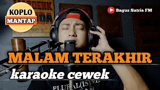 Malam terakhir  karaoke tanpa vokal cewek dangdut koplo [upl. by Infeld]