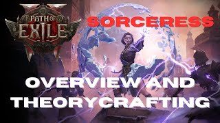 Path of Exile 2 Early Access Sorceress Overview and Theorycrafting  Important Details you NEED [upl. by Enyleve]