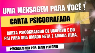 Carta psicografada de uma Avó e do Pai para sua Amada neta e Amada filha  11092024 [upl. by Terpstra976]