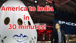 Elon Musks New Dream 30Minute Global Travel [upl. by Rumery]