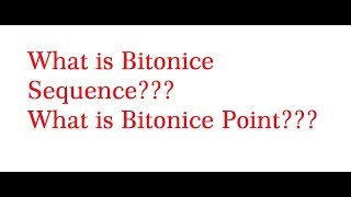 What is Bitonic Sequence What is bitonic point [upl. by Ertnom700]