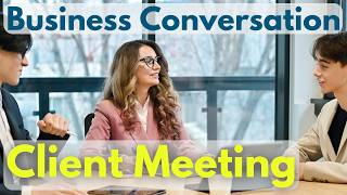 Client Meeting in English quot10 Business Scene Conversationsquot  Business English Learning [upl. by Lechner]