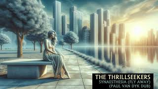 The Thrillseekers  Synaesthesia Fly Away Paul Van Dyk Dub Classic Trance [upl. by Neron503]