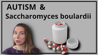 Autism  What is Saccharomyces boulardii [upl. by Elohcin70]