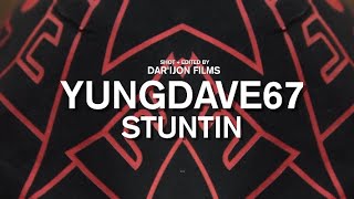 YUNGDAVE67  STUNTIN OFFICIAL MUSIC VIDEO SHOT BY DARIJON FILMS🎥 [upl. by Raseac]