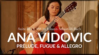 Prelude Fuge and Allegro BWV 998  Ana Vidovic plays Johann Sebastian Bach [upl. by Nereids]