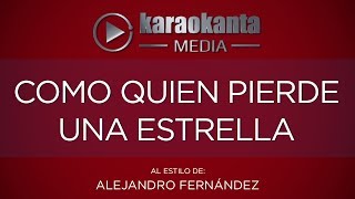 Karaokanta  Alejandro Fernández  Como quien pierde una estrella [upl. by Ardnod]