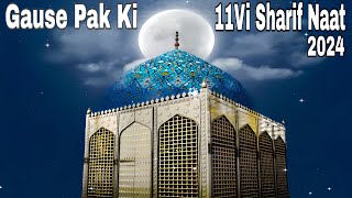 Gause Pak Ki 11Vi Sharif Naat 2024 Viral Islamic Naat [upl. by Yras]