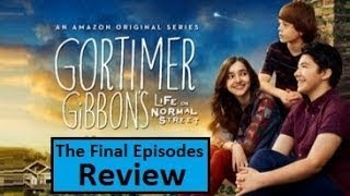 Gortimer Gibbons Life on Normal Street The Final Eps Review [upl. by Garrison]