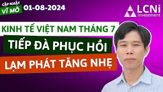 Cập nhật vĩ mô 01082024 Số liệu Kinh tế Việt Nam tháng 7  investing chungkhoan capnhatvimo [upl. by Anissa]