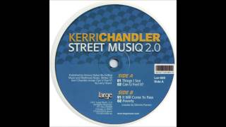 Kerri Chandler  Things I See [upl. by Concordia]