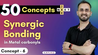 50 Concepts for JEENEET  Concept 6  Synergic Bonding in metal carbonyls in 6 min  Paras Sir [upl. by Starlene]