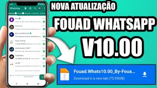 Saiu Nova Atualização Fouad WhatsApp Versão 1000 100 Antban Com Várias Funções Novas Incríveis😍✅ [upl. by Veedis999]