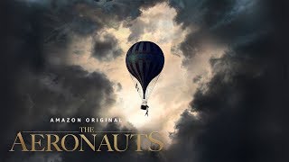 THE AERONAUTS 2019  THE AERONAUTS TRAILER 2019 [upl. by Robinett]