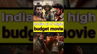 India ki 5 high budget movie movie budget india highest bollywood prabhas aaluarjun mahesh [upl. by Lisab]