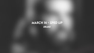 march 14 drake sped up [upl. by Arnie597]