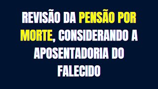 Decisão Judicial sobre Pensão por Morte em Reflexo na Aposentadoria [upl. by Hurlbut]