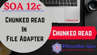 Chunked Read operation of File and FTP adapter in SOA 12c  Process Large files in SOA  Chunk Read [upl. by Llerrom]