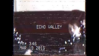 ECHO VALLEY  SONG IDEA ONE [upl. by Aihsekat]