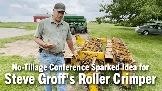 NoTillage Conference Sparked Idea for Steve Groffs Roller Crimper [upl. by Mcmath]