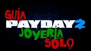 PAYDAY 2 Beta  Como hacer Joyeria en Solitario  OVERKILL GuideGuiaSolo [upl. by Cirilo]