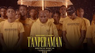 TANPERAMAN  KINGSTREET Ft FANTOM Official video [upl. by Gould]