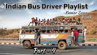 Indian Bus Driver Playlist part 4  Hindi 90s Song  Kumar Sanu  song trending youtube [upl. by Abihsat116]