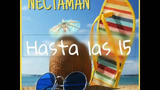 Nectaman  hasta las 15 [upl. by Ientruoc]