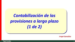 Contabilidad de las Provisiones a Largo Plazo 1 de 2 [upl. by Ecinom434]