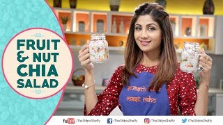 Fruit amp Nut Chia Salad  Shilpa Shetty Kundra  Healthy Recipes  The Art Of Loving Food [upl. by Aicen]