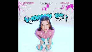 Jenner Space  Woman Be Oficial Music [upl. by Onid]