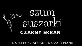 Usypiający 𝐒𝐙𝐔𝐌 𝐒𝐔𝐒𝐙𝐀𝐑𝐊𝐈 𝗖𝗭𝗔𝗥𝗡𝗬 𝗘𝗞𝗥𝗔𝗡  Sposób na kolkę  Skuteczna metoda na sen SzumSuszarki [upl. by Atener428]