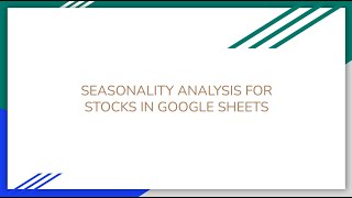 HOW TO PERFORM SEASONALITY ANALYSIS FOR STOCKS IN GOOGLE SHEETS [upl. by Anirtruc]