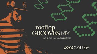 rooftop GROOVES mix • DISCO HOUSE amp GLOBAL GROOVES • Dj Isaac Varzim live  OUT Rooftop [upl. by Yanetruoc]