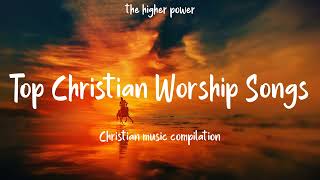 Top Christian Worship Songs 2023  Playlist Hillsong Praise amp Worship Songs [upl. by Ariem]