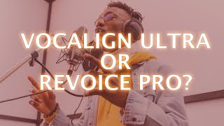 VocAlign Ultra or Revoice Pro  Which Is Right For You [upl. by Tnilf]