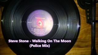 Steve Stone  Walking On The Moon Police Mix [upl. by Herring]