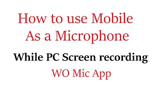 How to use mobile as microphone  WO mic app  Easy way [upl. by Blen]