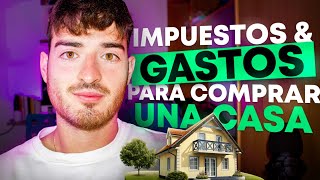 GASTOS COMPRAR PISO O CASA ⚠️ [upl. by Nattirb142]