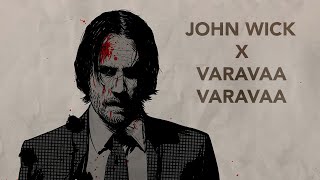 JOHN WICK X VARAVA VARAVA  ANIRUDH  KEANU REEVES  NAANUM ROWDY THAAN  4K [upl. by Atikat]