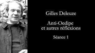 Deleuze AntiOedipe et autres réflexions séance 1 [upl. by Naniac]