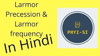 Larmor precession and Larmor frequency  in Hindi [upl. by Bergeron77]