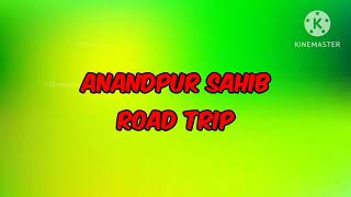 A Trip to Shree Anandpur Sahib  roadside trip entertainment watch till end entertainment [upl. by Kurtzig]