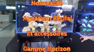 Nouveauté aquarium récifal et accessoires gamme Horizon [upl. by Akin]