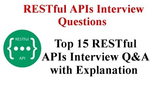 Java Interview QampA  Top 15 RESTful APIs QampA Explanation [upl. by Nnasus]