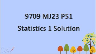 970951MJ23 Statistics 1 Solution [upl. by Fachanan776]