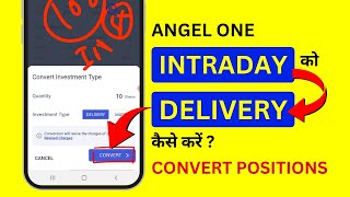 Convert Intraday to Delivery Angel One  Intraday Ko Delivery Mein Kaise Convert Karen [upl. by Atikihs]