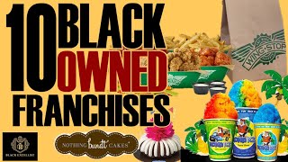 Top 10 Franchises with Most Black Owners  BlackExcellist [upl. by Lefkowitz834]