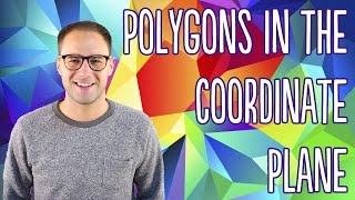 Polygons in the Coordinate Plane [upl. by Eednarb]