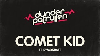 Dunderpatrullen  13  Comet Kid ft Rymdkraft [upl. by Wedurn]